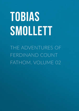 Tobias Smollett. The Adventures of Ferdinand Count Fathom. Volume 02