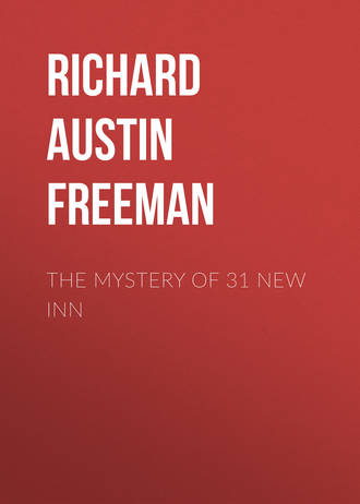 Richard Austin Freeman. The Mystery of 31 New Inn