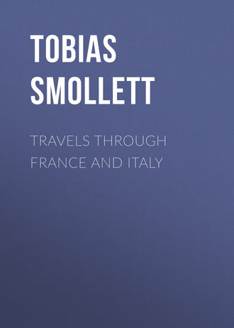 Travels through France and Italy. Tobias Smollett