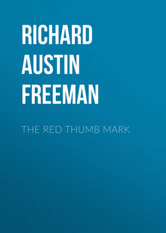 Richard Austin Freeman. The Red Thumb Mark