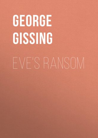 George Gissing. Eve's Ransom