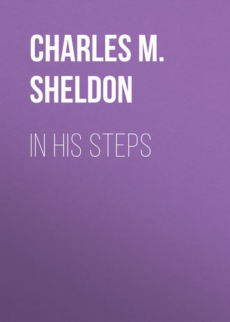 Charles M. Sheldon. In His Steps