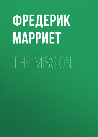 Фредерик Марриет. The Mission