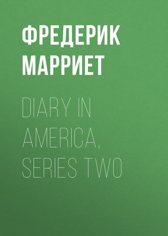 Фредерик Марриет. Diary in America, Series Two