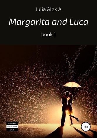 Yulia Alexandrovna Andronova. Margarita and Luca, book 1