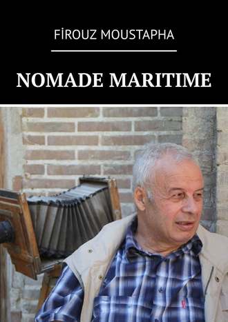 Firouz Moustapha. Nomade Maritime