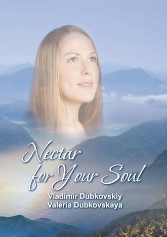 Vladimir Dubkovskiy. Nectar for Your Soul
