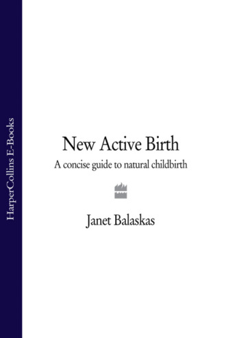 Janet  Balaskas. New Active Birth: A Concise Guide to Natural Childbirth