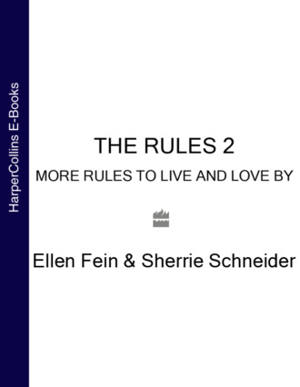 Эллен Фейн. The Rules 2: More Rules to Live and Love By