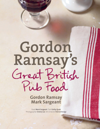 Gordon  Ramsay. Gordon Ramsay’s Great British Pub Food