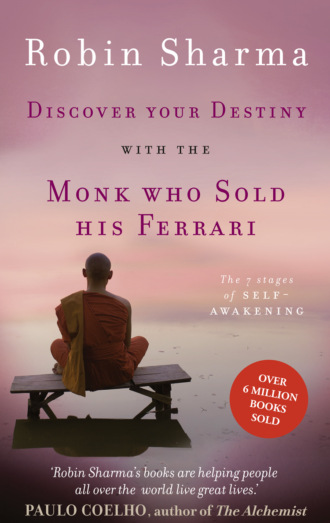 Робин Шарма. Discover Your Destiny with The Monk Who Sold His Ferrari: The 7 Stages of Self-Awakening
