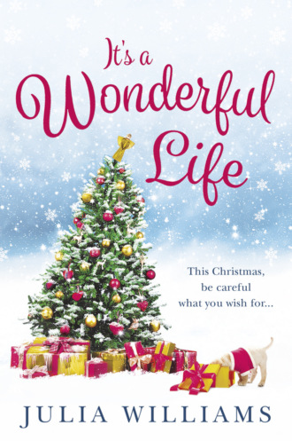 Julia  Williams. It’s a Wonderful Life: The Christmas bestseller is back with an unforgettable holiday romance