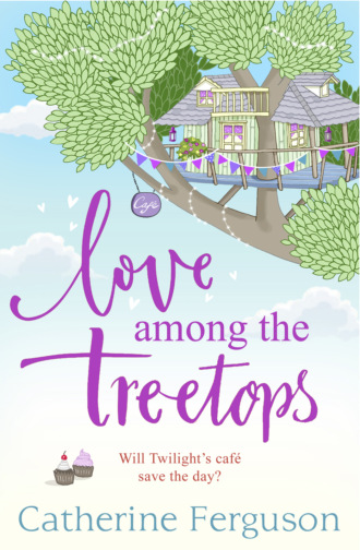 Catherine  Ferguson. Love Among the Treetops: A feel good holiday read for summer 2018