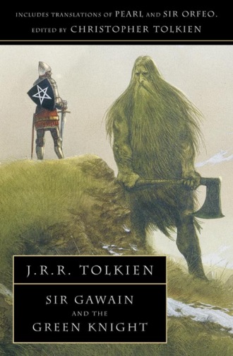 Sir Gawain and the Green Knight: With Pearl and Sir Orfeo. Джон Руэл Толкиен