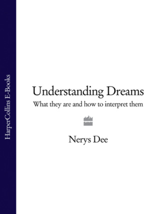 Nerys  Dee. Understanding Dreams: What they are and how to interpret them