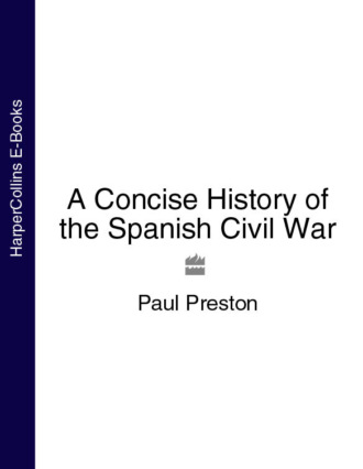 Paul  Preston. A Concise History of the Spanish Civil War