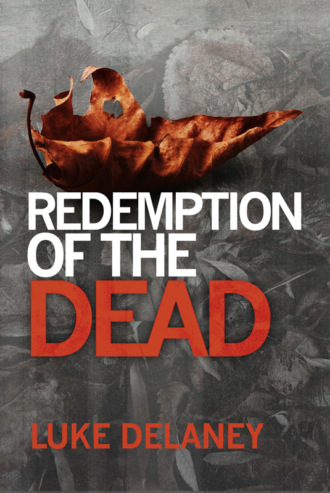 Luke  Delaney. Redemption of the Dead: A DI Sean Corrigan short story