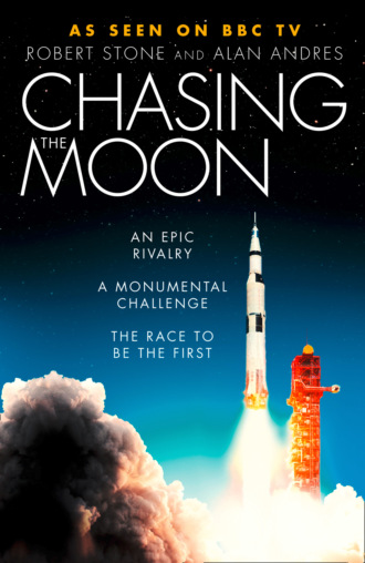 Robert  Stone. Chasing the Moon: The Story of the Space Race - from Arthur C. Clarke to the Apollo landings