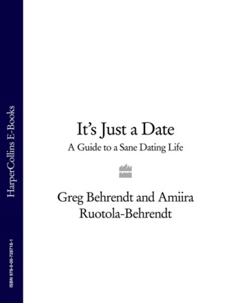 Greg  Behrendt. It’s Just a Date: A Guide to a Sane Dating Life