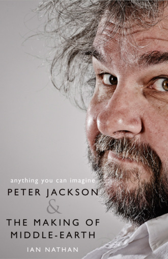 Ian  Nathan. Anything You Can Imagine: Peter Jackson and the Making of Middle-earth