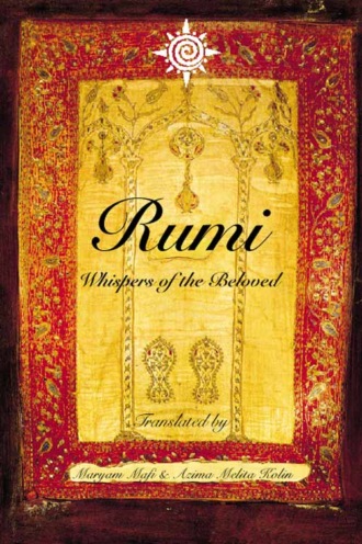 Maryam  Mafi. Rumi: Whispers of the Beloved