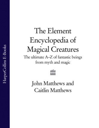 John  Matthews. The Element Encyclopedia of Magical Creatures: The Ultimate A–Z of Fantastic Beings from Myth and Magic