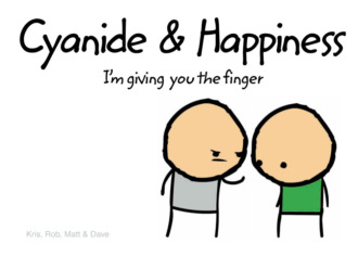 Dave. Cyanide and Happiness: I’m Giving You the Finger