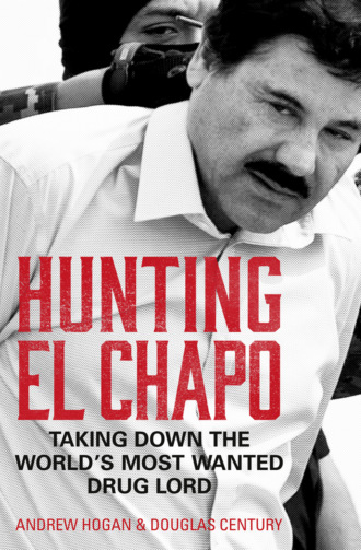 Douglas  Century. Hunting El Chapo: Taking down the world’s most-wanted drug-lord