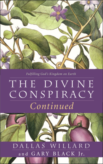 Dallas  Willard. The Divine Conspiracy Continued: Fulfilling God’s Kingdom on Earth