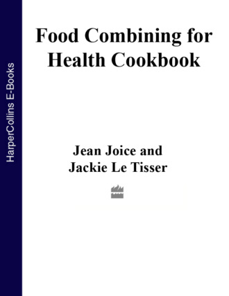 Jean  Joice. Food Combining for Health Cookbook: Better health and weight loss with the Hay Diet