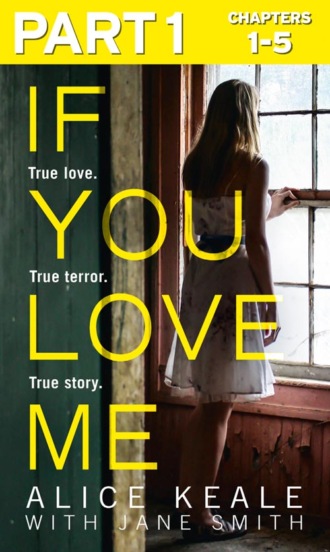 Jane  Smith. If You Love Me: Part 1 of 3: True love. True terror. True story.