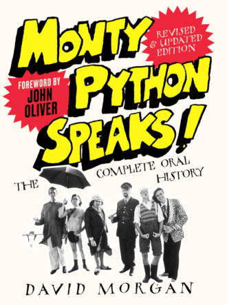 David  Morgan. Monty Python Speaks! Revised and Updated Edition: The Complete Oral History