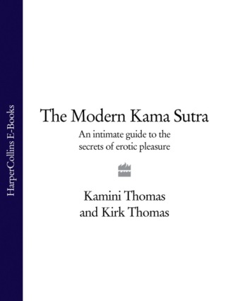 Kirk  Thomas. The Modern Kama Sutra: An Intimate Guide to the Secrets of Erotic Pleasure