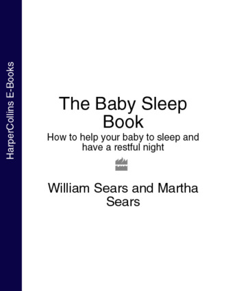 Martha  Sears. The Baby Sleep Book: How to help your baby to sleep and have a restful night