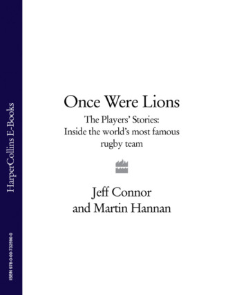 Jeff  Connor. Once Were Lions: The Players’ Stories: Inside the World’s Most Famous Rugby Team