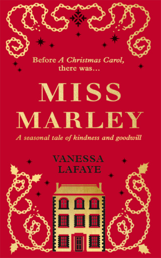 Rebecca  Mascull. Miss Marley: A Christmas ghost story - a prequel to A Christmas Carol