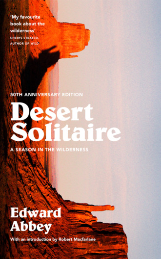 Robert  MacFarlane. Desert Solitaire: A Season in the Wilderness