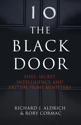 Richard Aldrich. The Black Door: Spies, Secret Intelligence and British Prime Ministers