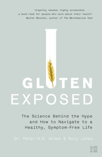 Dr. Green Peter. Gluten Exposed: The Science Behind the Hype and How to Navigate to a Healthy, Symptom-free Life