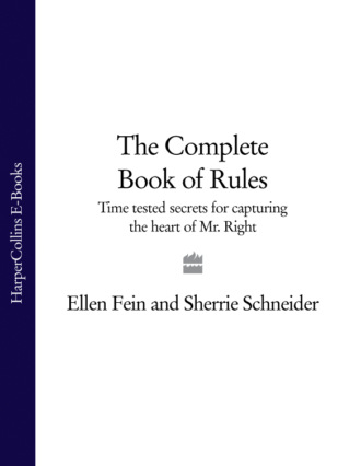 The Complete Book of Rules: Time tested secrets for capturing the heart of Mr. Right. 