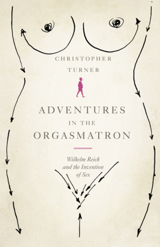 Christopher  Turner. Adventures in the Orgasmatron: Wilhelm Reich and the Invention of Sex