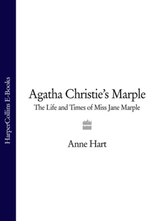 Anne  Hart. Agatha Christie’s Marple: The Life and Times of Miss Jane Marple