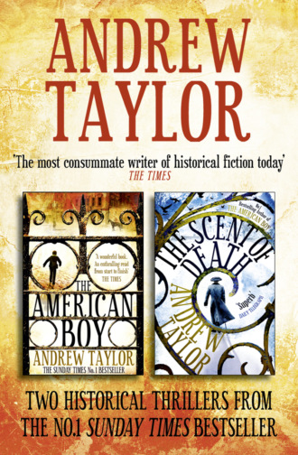 Andrew Taylor. Andrew Taylor 2-Book Collection: The American Boy, The Scent of Death