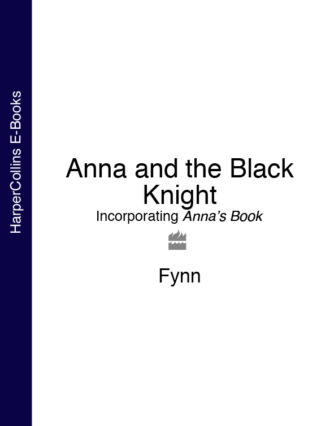 Fynn. Anna and the Black Knight: Incorporating Anna’s Book