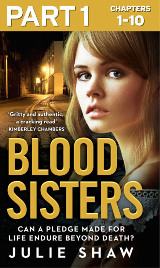 Julie  Shaw. Blood Sisters: Part 1 of 3: Can a pledge made for life endure beyond death?