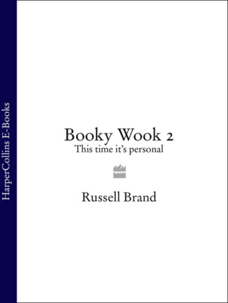 Russell  Brand. Booky Wook 2: This time it’s personal