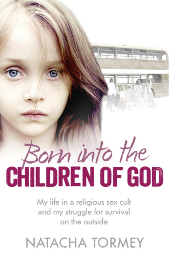 Natacha  Tormey. Born into the Children of God: My life in a religious sex cult and my struggle for survival on the outside