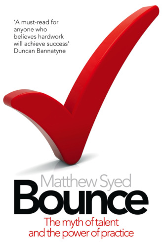Matthew Syed. Bounce: The Myth of Talent and the Power of Practice