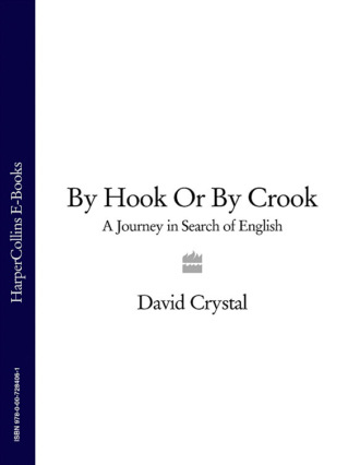 David  Crystal. By Hook Or By Crook: A Journey in Search of English