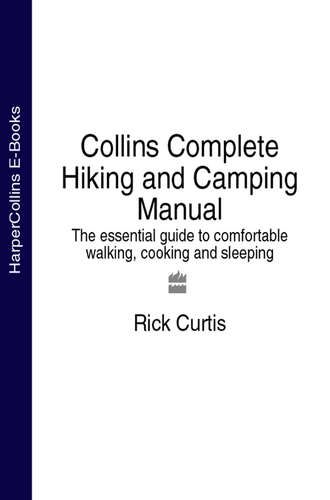 Rick Curtis. Collins Complete Hiking and Camping Manual: The essential guide to comfortable walking, cooking and sleeping